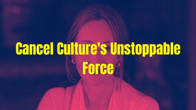 Cancel Culture’s Unstoppable Force: A Catalyst for Change or a Weapon of Destruction?